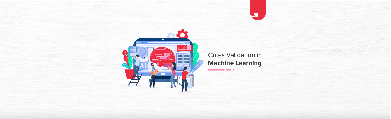 Cross Validation in Machine Learning: 4 Types of Cross Validation