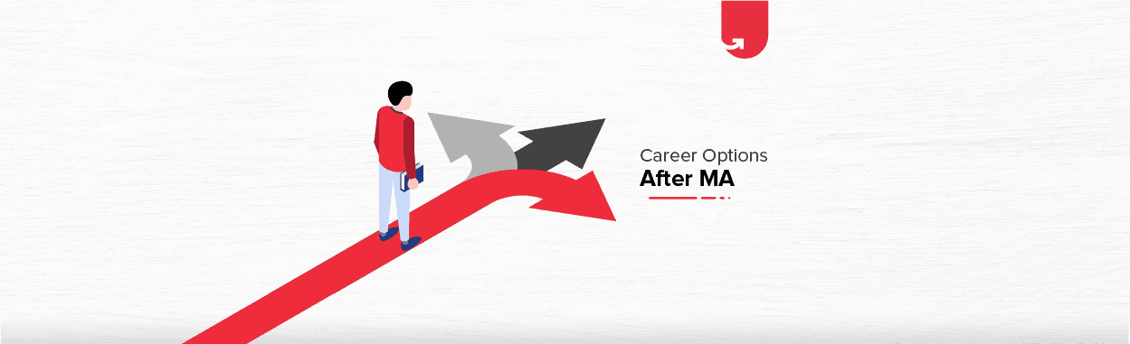 Career Options After MA: What To Do After MA?
