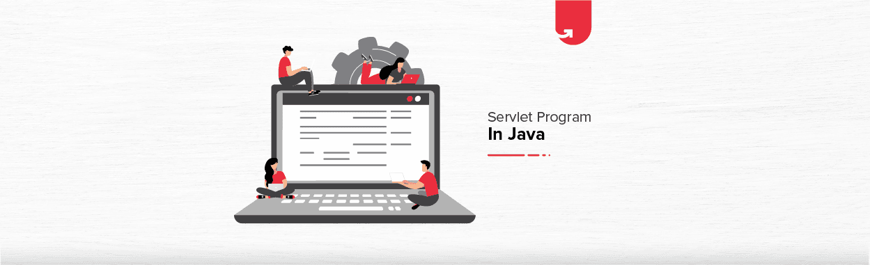 Servlet Program in Java: Servlet Tutorial For Beginners [2024]