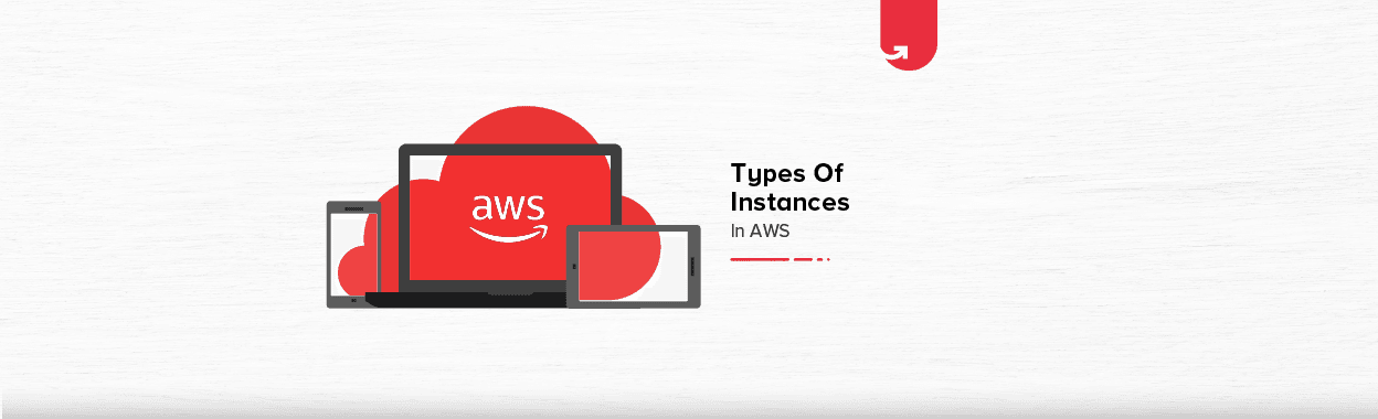Top 5 Types of Instances in AWS