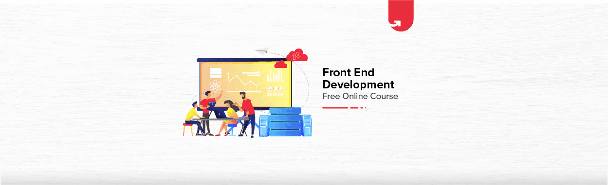 Front End Development Free Online Course with Certification [2023]