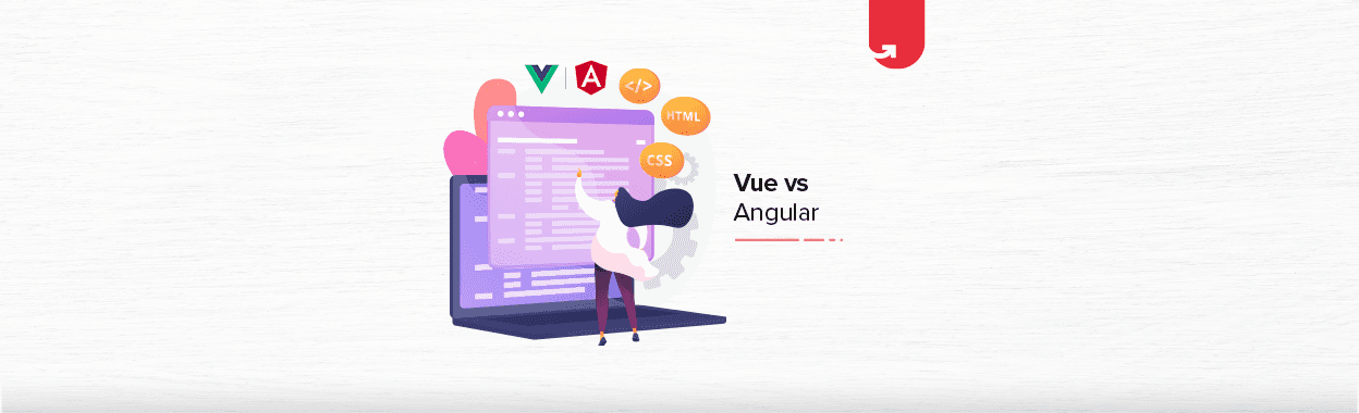 Vue Vs Angular: Difference Between Vue and Angular