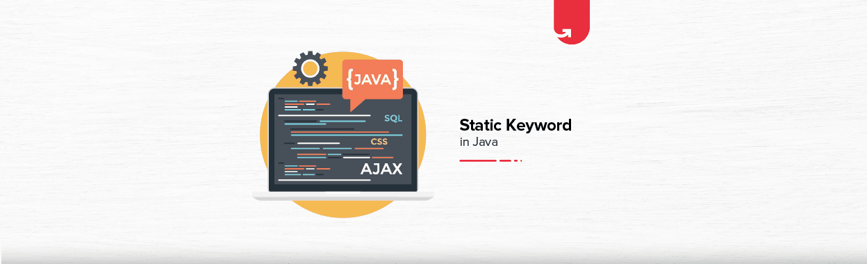 What is Static Keyword in Java? Various Applications Explained [2023]