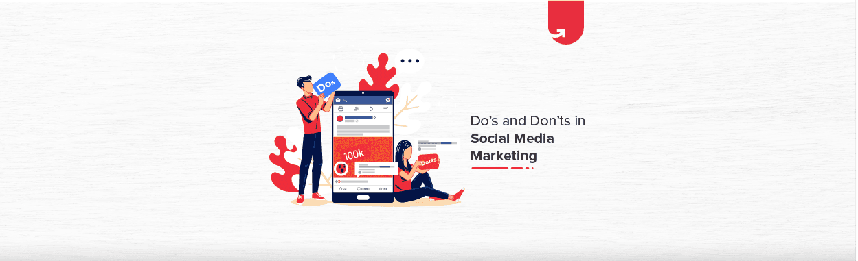 Do’s and Don&#8217;ts in Social Media Marketing [2024]