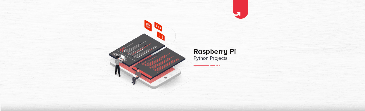 3 Best Raspberry Pi Python Projects [For Freshers &#038; Experienced]