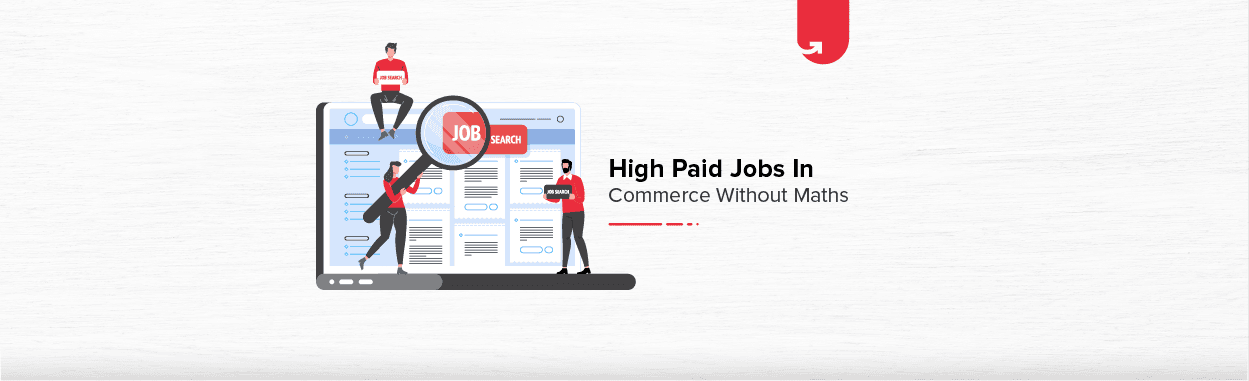 Top 6 Highest Paying Jobs in Commerce Without Maths [For Freshers &#038; Experienced]