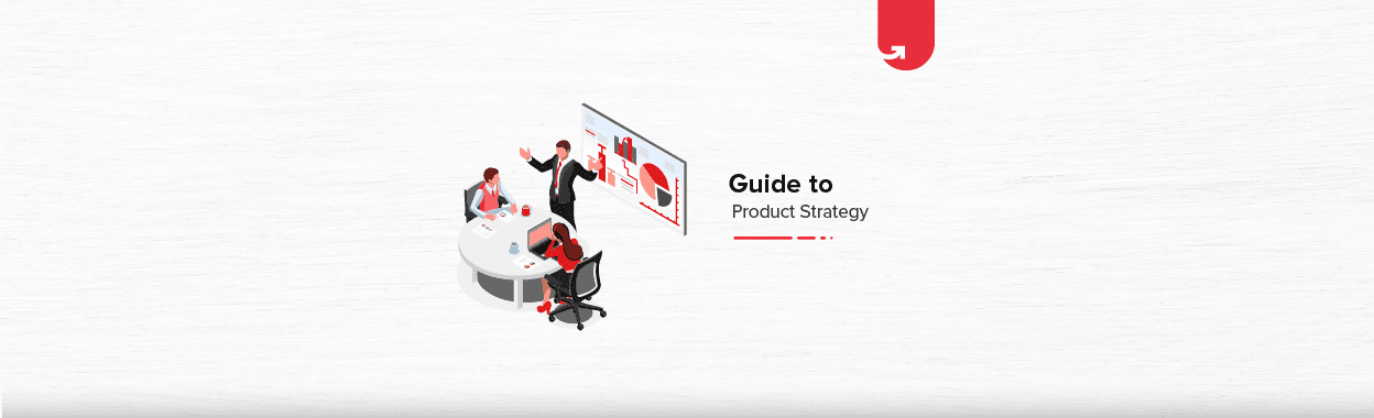 4 Easy Steps to Create an Ideal Product Strategy