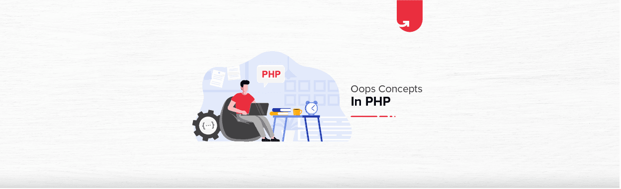 OOPS Concepts in PHP | Object Oriented Programming in PHP