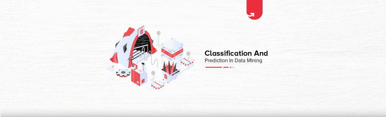 Classification and Prediction in Data Mining: How to Build a Model?