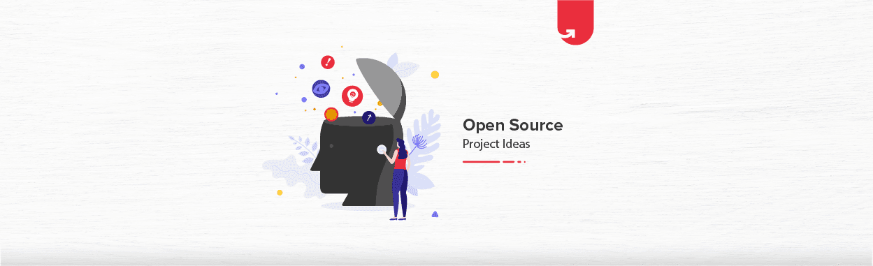 Top 16 Open Source Project Ideas &#038; Topics [For Freshers &#038; Experienced]