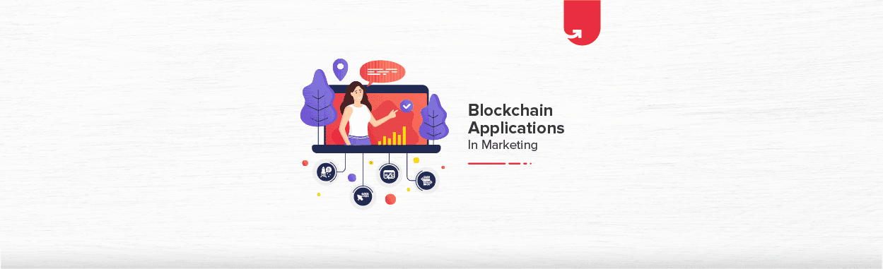 Top 5 Applications of Blockchain in Marketing &#038; How They Change Marketing