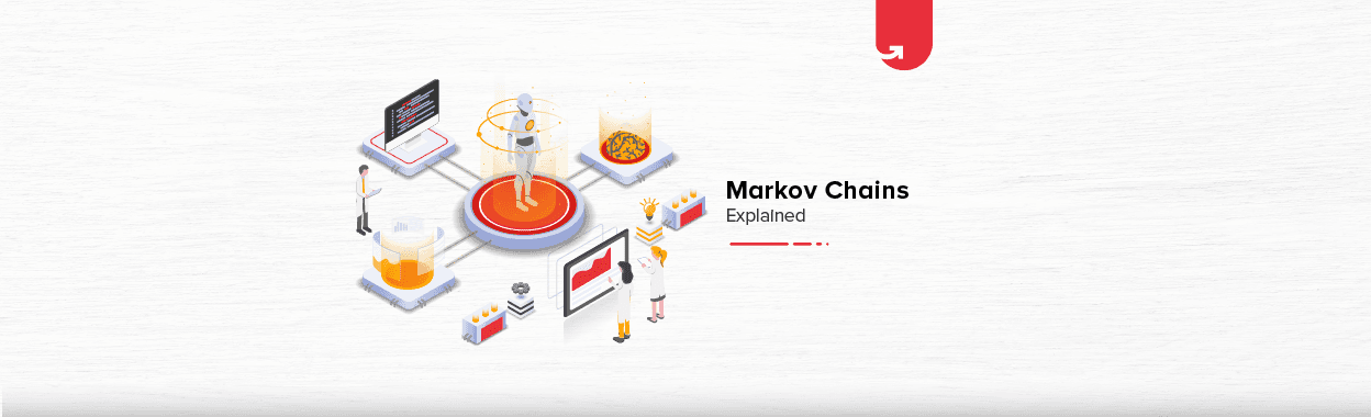 Markov Chains Concept Explained [With Example]