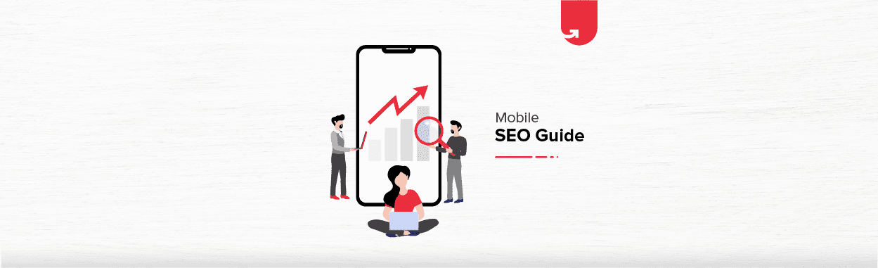 Mobile SEO Guide: 10 Ways To Make Your Website Mobile Friendly