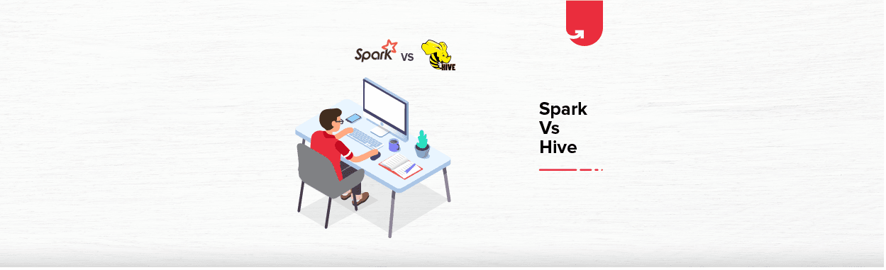 Hive vs Spark: Difference Between Hive &#038; Spark [2024]