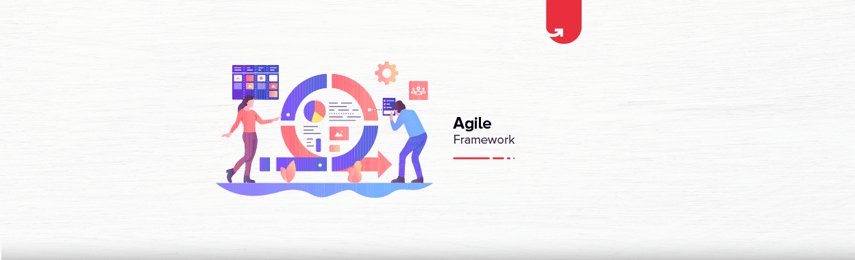 Agile Framework: All You Need To Know in 2024