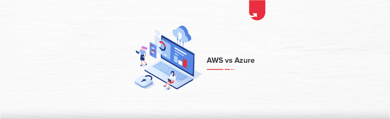 AWS Vs Azure: Which Cloud Computing Platform is Right For You?