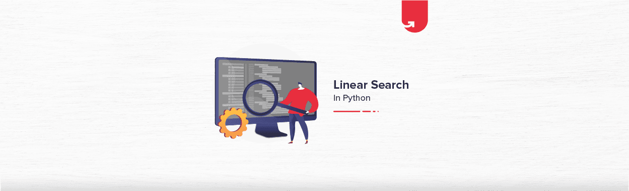 Linear Search in Python Program: All You Need to Know