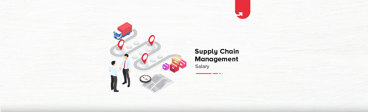 Supply Chain Management Salary in India in 2023 [For Freshers &#038; Experienced]