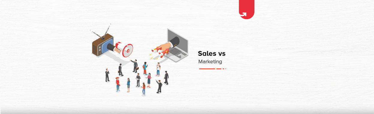 Sales vs Marketing: What is The Difference Between Sales and Marketing?