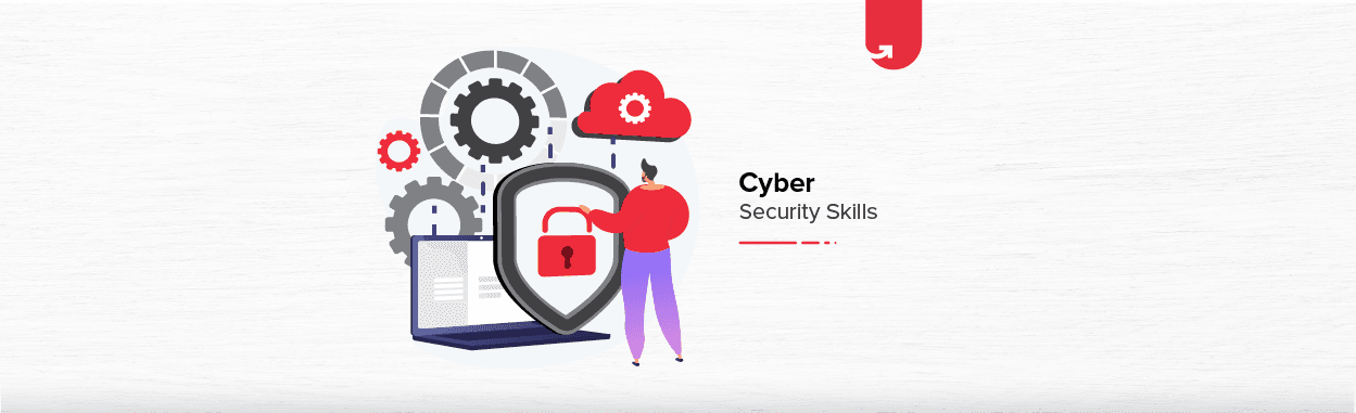 Top 11 Cyber Security Skills Employers Are Looking For [2023]