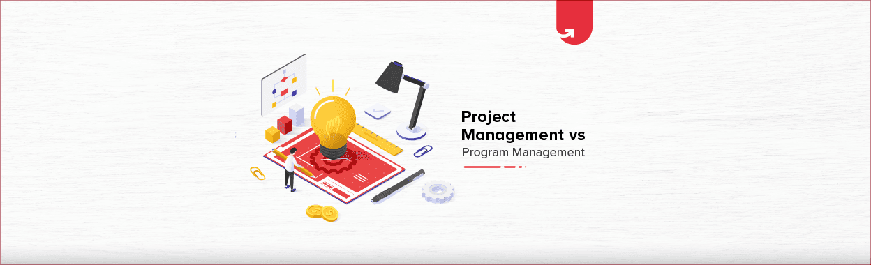 Project Management vs Program Management: What&#8217;s the Difference?