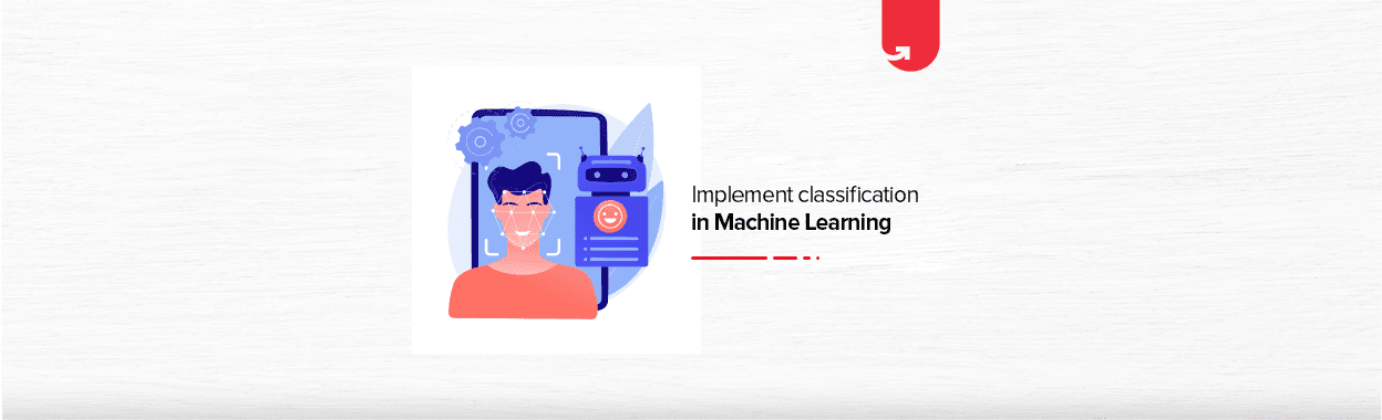 How to Implement Classification in Machine Learning?