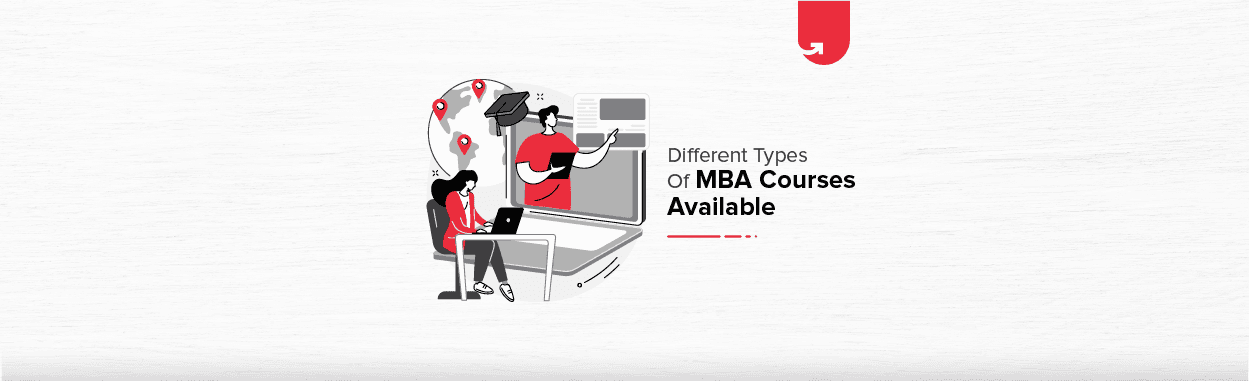 What are the Different Types of MBA Courses? Master&#8217;s of Business Administration