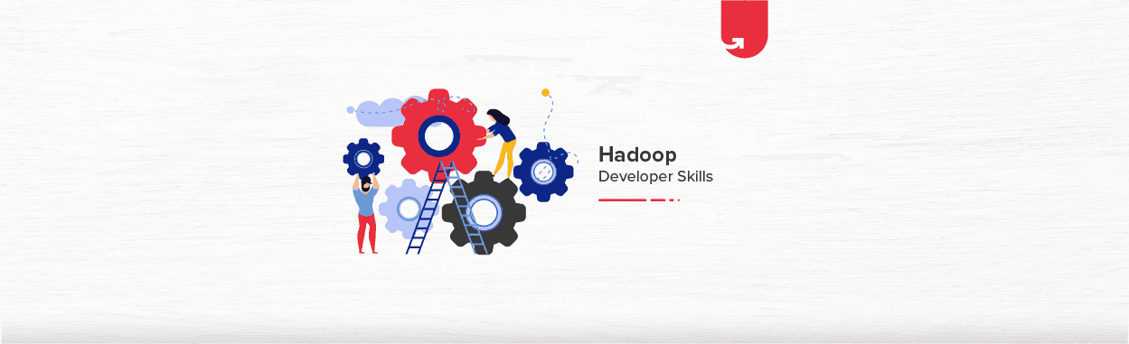 Top 16 Hadoop Developer Skills You Should Master in 2024
