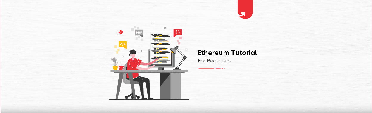 Ethereum Tutorial for Beginners: Smart Contracts, DApps, Benefits &#038; Limitations