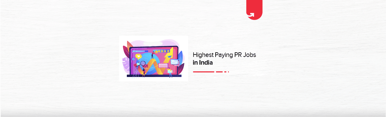 Highest Paying PR Jobs in India in 2023 [Average to Highest]