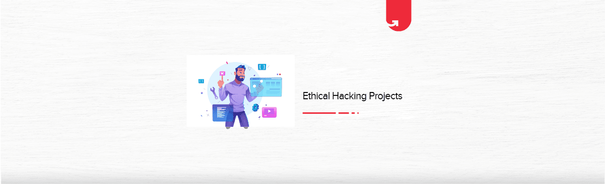 Best Ethical Hacking Projects in 2023