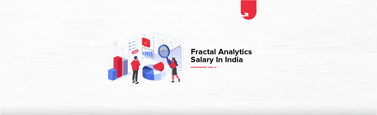Fractal Analytics Salary in India in 2024 [Average to Highest]