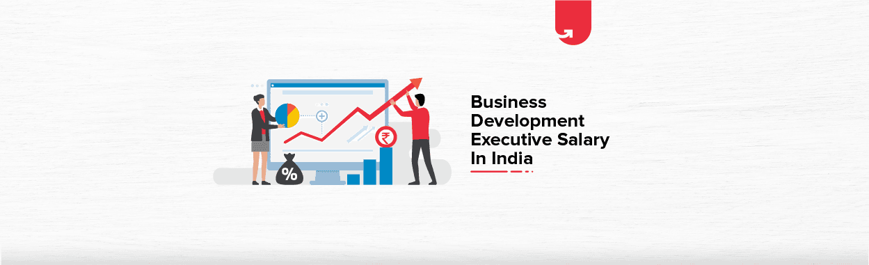 Business Development Executive Salary in India 2024 &#8211; Average to Highest