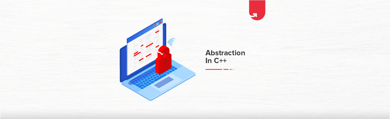 What is Abstraction in C++? With Real Life Example and Its Implementation