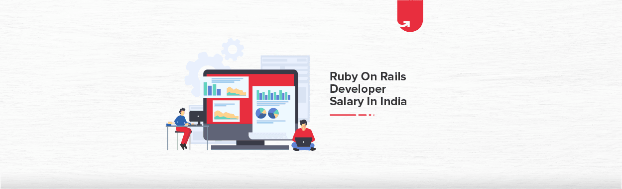 Ruby on Rails Developer Salary in India 2024 [For Freshers &#038; Experienced]