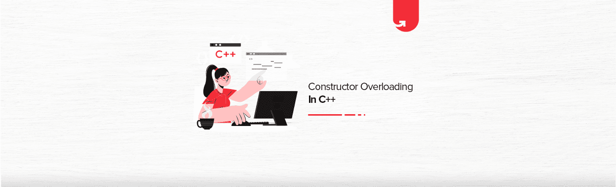 What is Constructor Overloading In C++ : Characteristics and Types