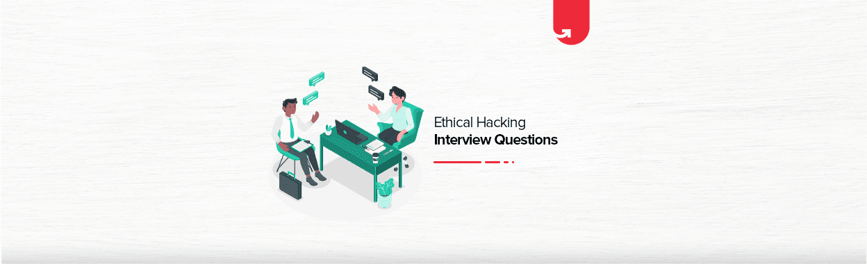 Ethical Hacking Interview Questions and Answers 2024