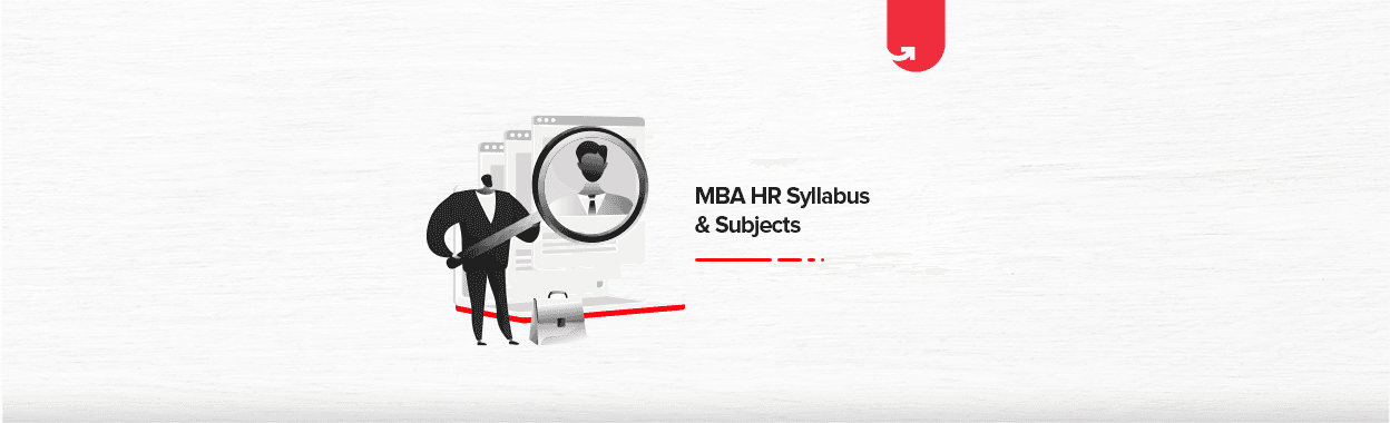 MBA in HR &#8211; Syllabus , Subjects and Courses