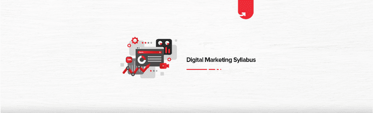 Digital Marketing Course Syllabus : Everything You Should Know