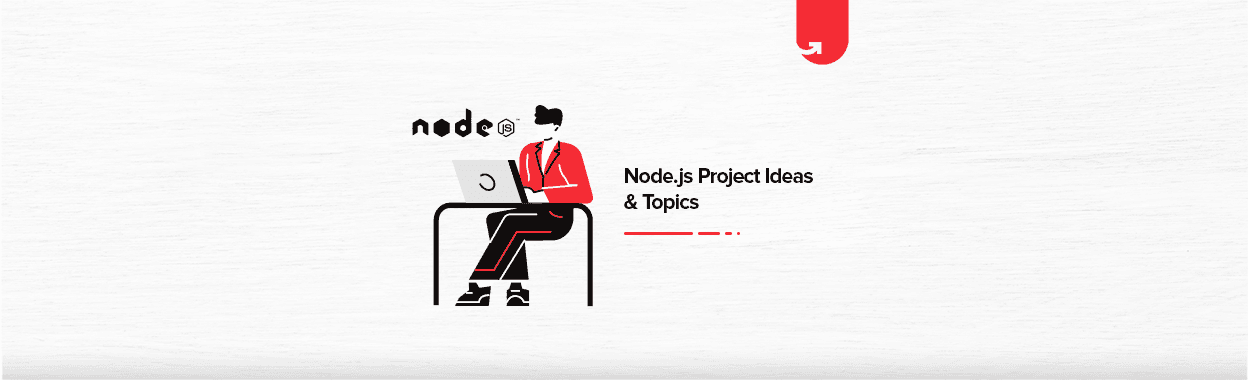 Top 7 Node js Project Ideas &#038; Topics