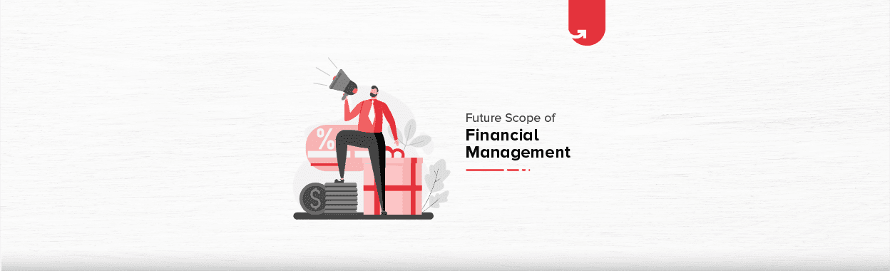 Future Scope of Financial Management as Career Option in 2023