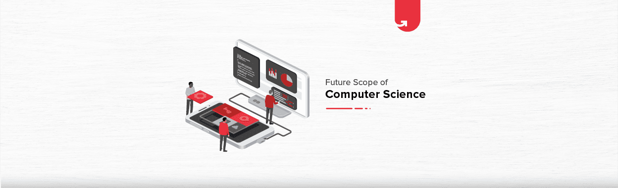 What is Future Scope of Computer Science? Job Roles, Salary
