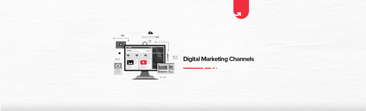 How to Choose the Right Digital Marketing Channels For Your Business?