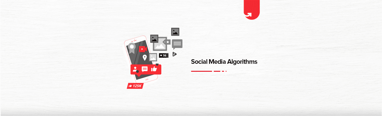 Social Media Algorithms: Everything You Need to Know