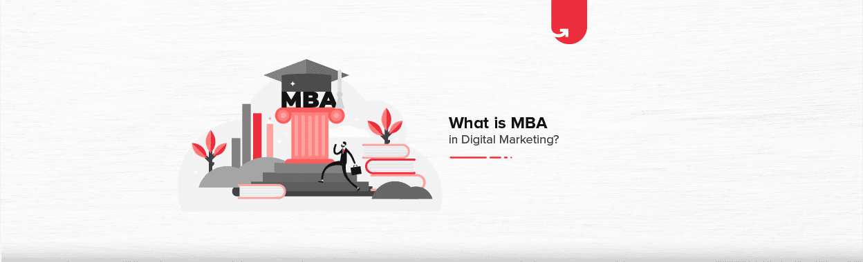 What is MBA in Digital Marketing? Scope, Career option and Salary