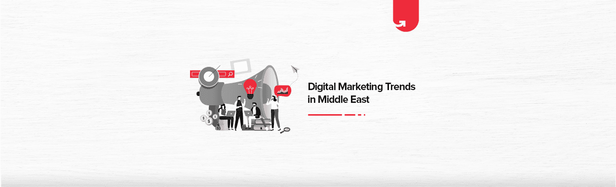 Digital Marketing Trends in the Middle East