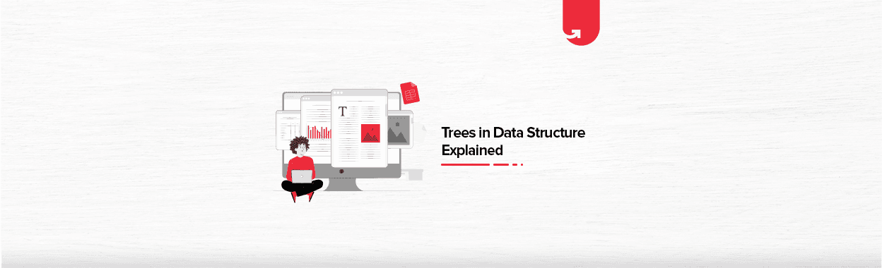 4 Types of Trees in Data Structures Explained: Properties &#038; Applications