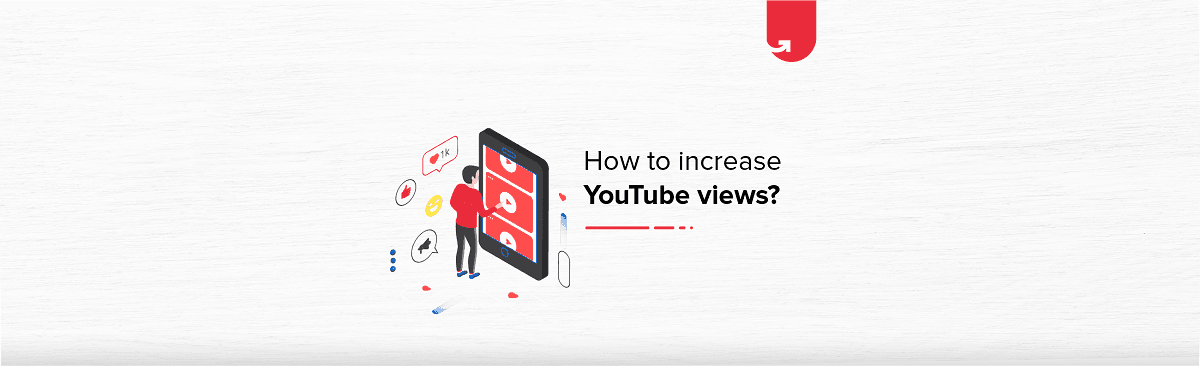 How to Increase Views on YouTube in 2024?