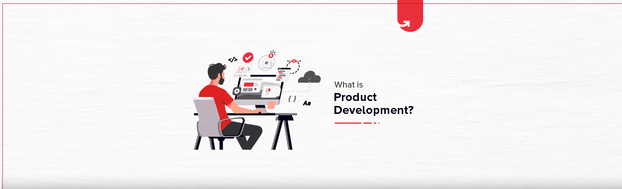 What is Product Development? Everything You Need to Know About
