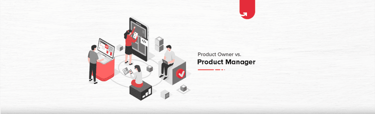 Product Owner vs. Product Manager: Who Runs the Show?
